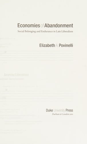 Economies of Abandonment Social Belonging and Endurance in Late Liberalism