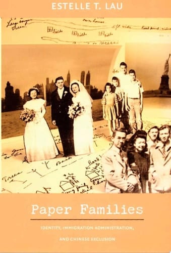 Paper Families Identity, Immigration Administration, and Chinese Exclusion