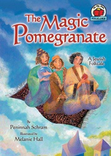 magic pomegranate: a Jewish folktale