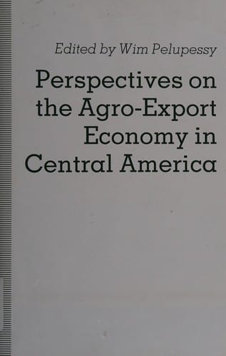 Perspectives on the Agro-Export: Economy in Central America (Pitt Latin American Series)