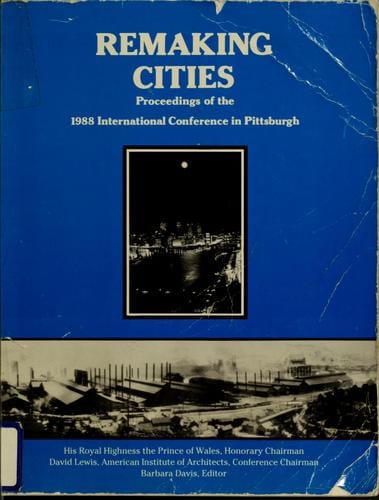Remaking Cities: Proceedings of the 1988 International Conference in Pittsburgh