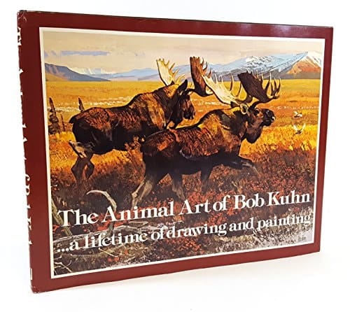 The Animal Art of Bob Kuhn ... A Lifetime of Drawing and Painting