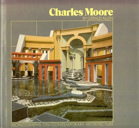 Charles Moore (Monographs on contemporary architecture)