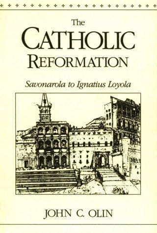 The Catholic Reformation: Savonarola to Ignatius Loyola: Reform in the Church