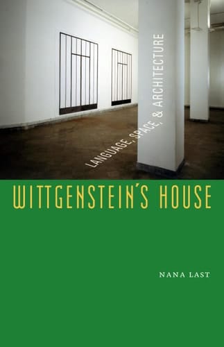 Wittgenstein's House Language, Space, & Architecture