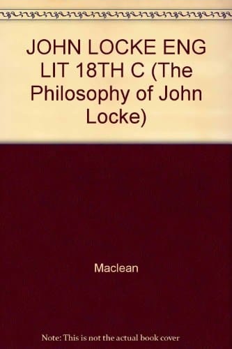 JOHN LOCKE ENG LIT 18TH C (The Philosophy of John Locke)