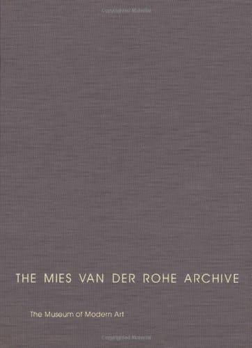 Illustrated Catalogue of the Mies Van Der Rohe Drawings in the Museum of Modern Art