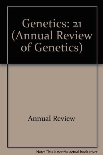 Annual Review of Genetics Vol. 21, 1987