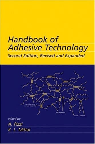 Handbook of Adhesive Technology, Revised and Expanded