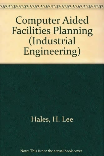Computer Aided Facilities Planning (INDUSTRIAL ENGINEERING)