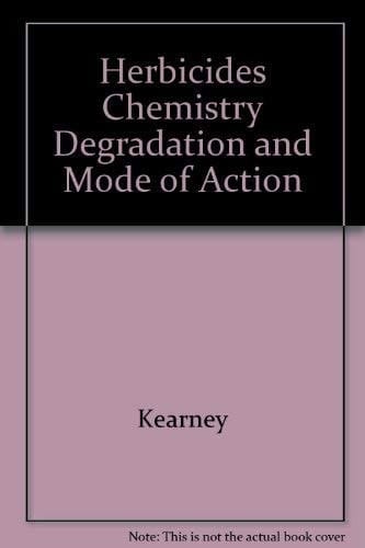 Herbicides Chemistry Degradation and Mode of Action