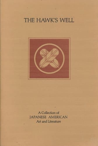 The Hawk's Well: A Collection of Japanese American Art and Literature
