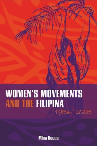 Women’s Movements and the Filipina: 1986–2008