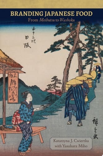 Branding Japanese Food From Meibutsu to Washoku