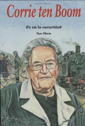 Corrie Ten Boom Fe en la Oscuridad