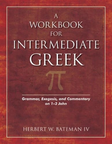 A Workbook for Intermediate Greek Grammar, Exegesis, and Commentary on 1-3 John
