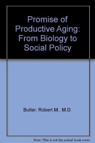 Promise of Productive Aging: From Biology to Social Policy
