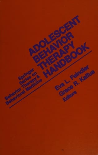 Adolescent Behavior Therapy Handbook (SPRINGER SERIES ON BEHAVIOR THERAPY AND BEHAVIORAL MEDICINE)