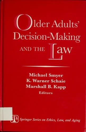 Older Adults' Decision-Making and the Law (Springer Series on Ethics, Law, and Aging)