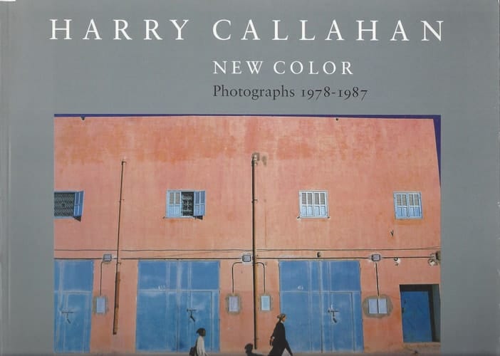 Harry Callahan New Color : Photographs 1978-1987