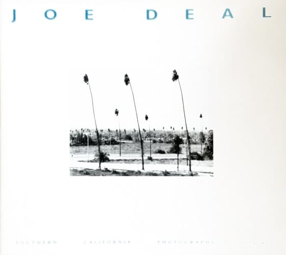 Joe Deal: Southern California Photographs, 1976-86