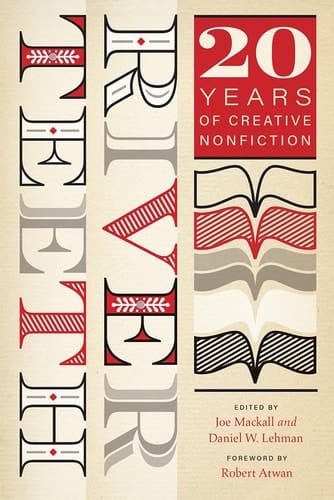 River Teeth Twenty Years of Creative Nonfiction