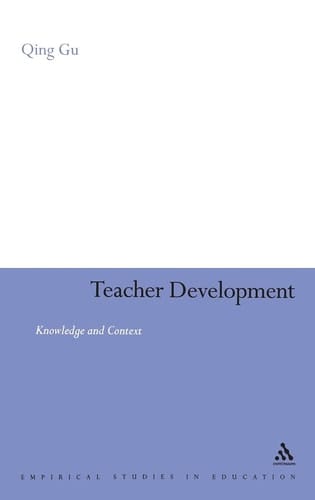 Teacher Development: Knowledge and Context (Empirical Studies in Education)