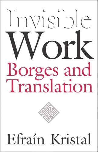 Invisible Work: Borges and Translation