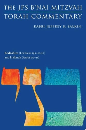 Kedoshim (Leviticus 19:1-20:27) and Haftarah (Amos 9:7-15) The JPS B'nai Mitzvah Torah Commentary
