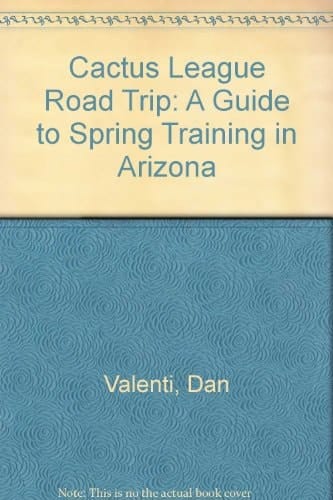 Cactus League Road Trip A Guide to Spring Training in Arizona