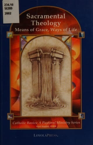 Sacramental Theology Means of Grace, Ways of Life