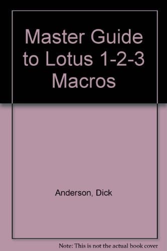 Master Guide to Lotus 1-2-3 Macros