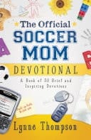 The Official Soccer Mom Devotional A Book of 50 Brief and Inspiring Devotions