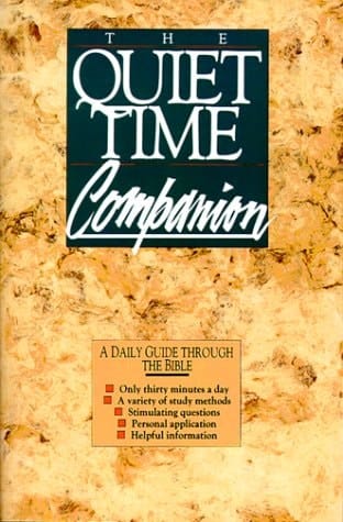 The Quiet Time Companion A Daily Guide Through the Bible