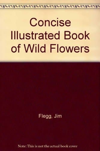 The Concise Illustrated Book of Wild Flowers