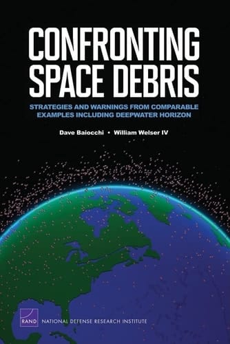 Confronting Space Debris Strategies and Warnings from Comparable Examples Including Deepwater Horizon