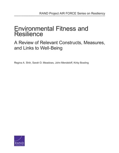 Environmental Fitness and Resilience: A Review of Relevant Constructs, Measures, and Links to Well-Being (Rand Project Air Force Series on Resiliency)