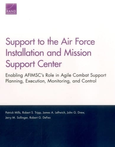 Support to the Air Force Installation and Mission Support Center Enabling AFIMSC's Role in Agile Combat Support Planning, Execution, Monitoring, and Control
