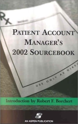 Patient Account Manager's 2002 Sourcebook