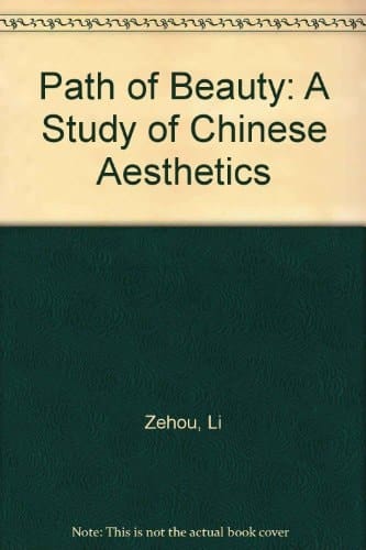 The Path of Beauty A Study of Chinese Aesthetics