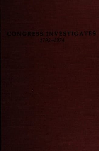 Congress Investigates, 1792-1974