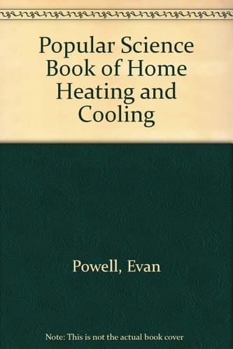 Popular Science Book of Home Heating and Cooling