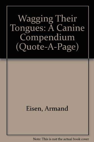 Wagging Their Tongues A Canine Compendium