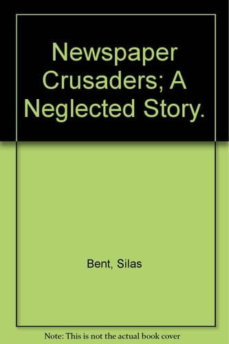 Newspaper Crusaders A Neglected Story