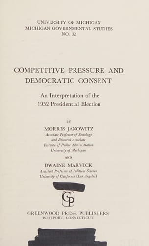 Competitive pressure and democratic consent: An interpretation of the 1952 presidential election