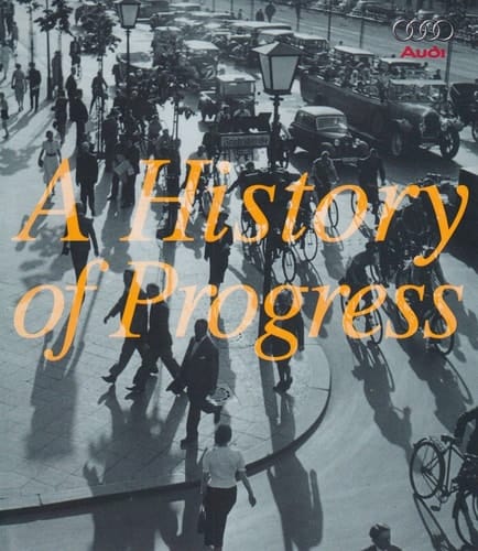 A History of Progress Chronicle of Audi AG