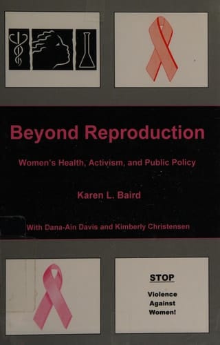 Beyond Reproduction Women's Health, Activism, and Public Policy