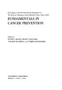 Fundamentals in Cancer Prevention Proceedings of the 6th International Symposium of the Princess Takamatsu Cancer Research Fund, Tokyo, 1976