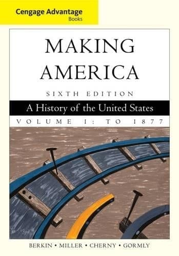 Cengage Advantage Books: Making America, Volume 1: To 1877