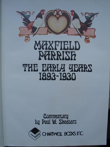 Maxfield Parrish: The Early Years, 1893-1930